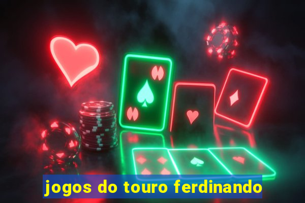 jogos do touro ferdinando